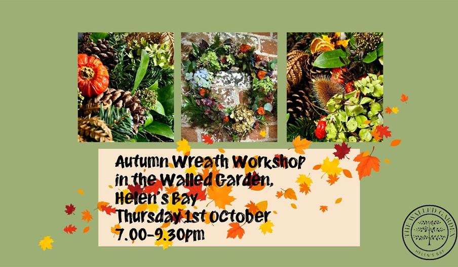 Promotional image announcing the Walled Garden Autumn Wreath Workshop at The Walled Garden, Helen's Bay.