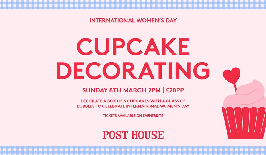 Cupcake Decorating, International Women's Day at Post House on Sunday 8th March