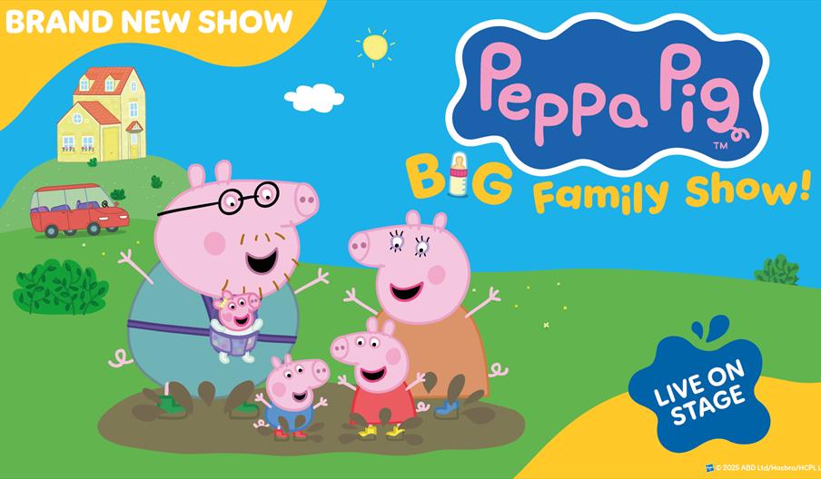 "Colourful poster for 'Peppa Pig Big Family Show' with smiling cartoon pigs. Background features a sunny day with a house and car. Text highlights 'Br