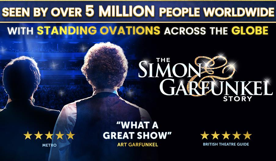 Promotional graphic for The Simon & Garfunkel Story, showing two performers facing a glowing audience, with five-star reviews and worldwide acclaim.