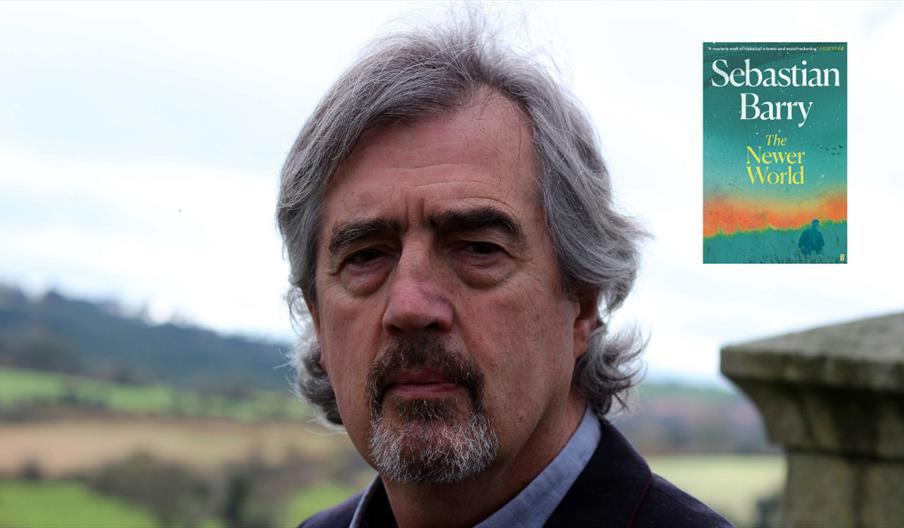 Author portrait of Sebastian Barry outdoors against a rolling rural landscape, with an inset image of his book cover The Newer World in the top right