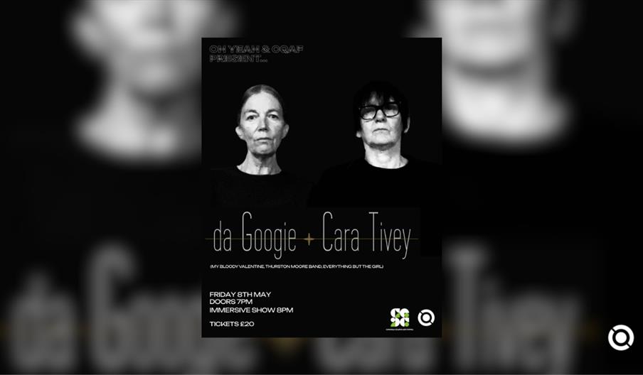 A promotional event poster for "da Googie + Cara Tivey," presented by Oh Yeah & CQAF. The design is minimalist with a black background featuring a bla