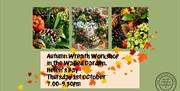 Promotional image announcing the Walled Garden Autumn Wreath Workshop at The Walled Garden, Helen's Bay.